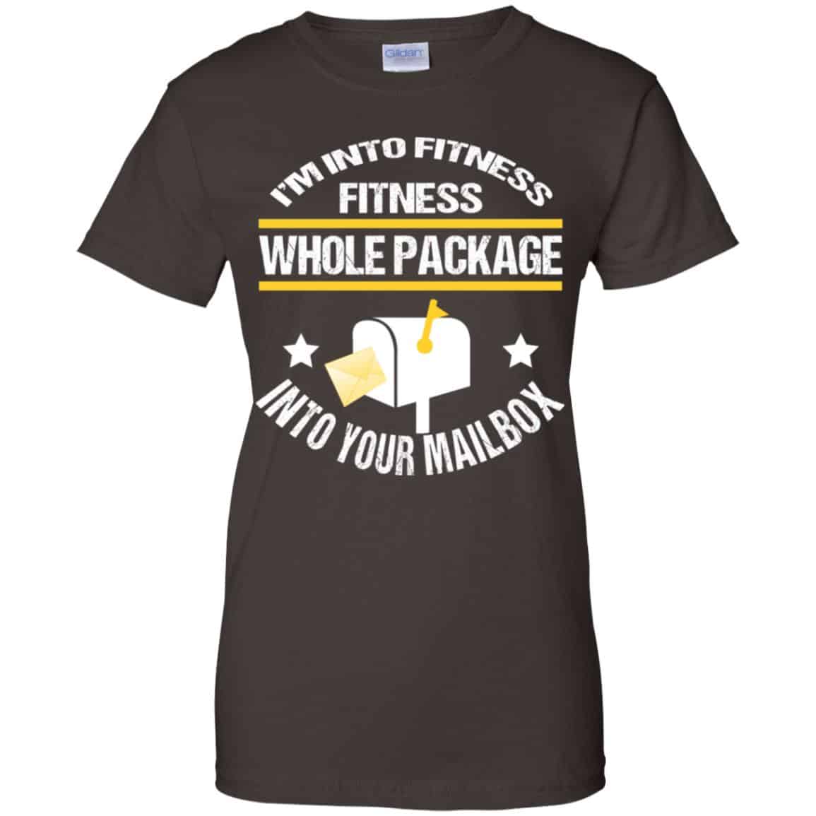 
	I’m Into Fitness Fitness Whole Package Into Your Mailbox T-Shirts, Hoodie, Tank