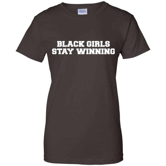 Black Girls Stay Winning T-Shirts, Hoodie, Tank