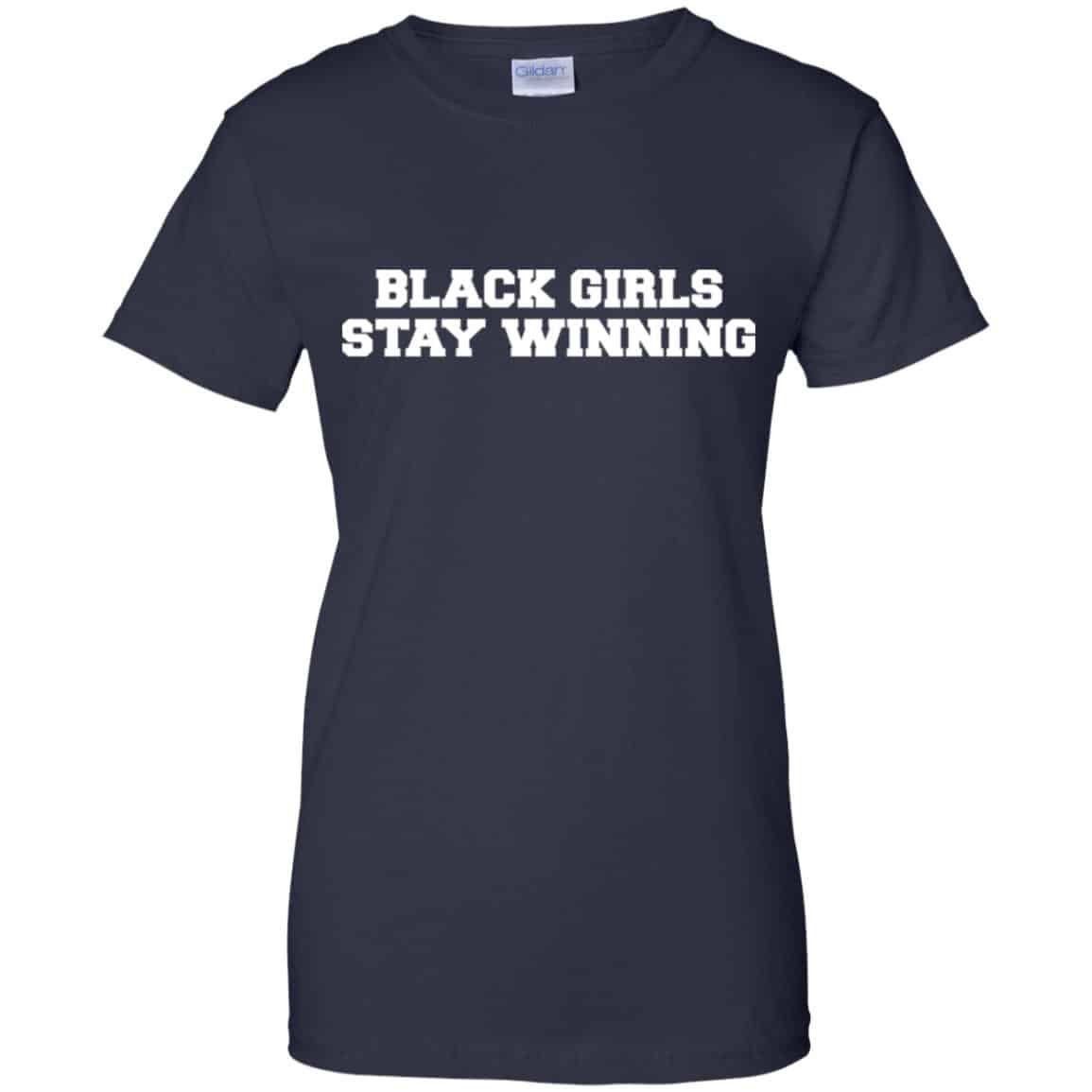 Black Girls Stay Winning T-Shirts, Hoodie, Tank
