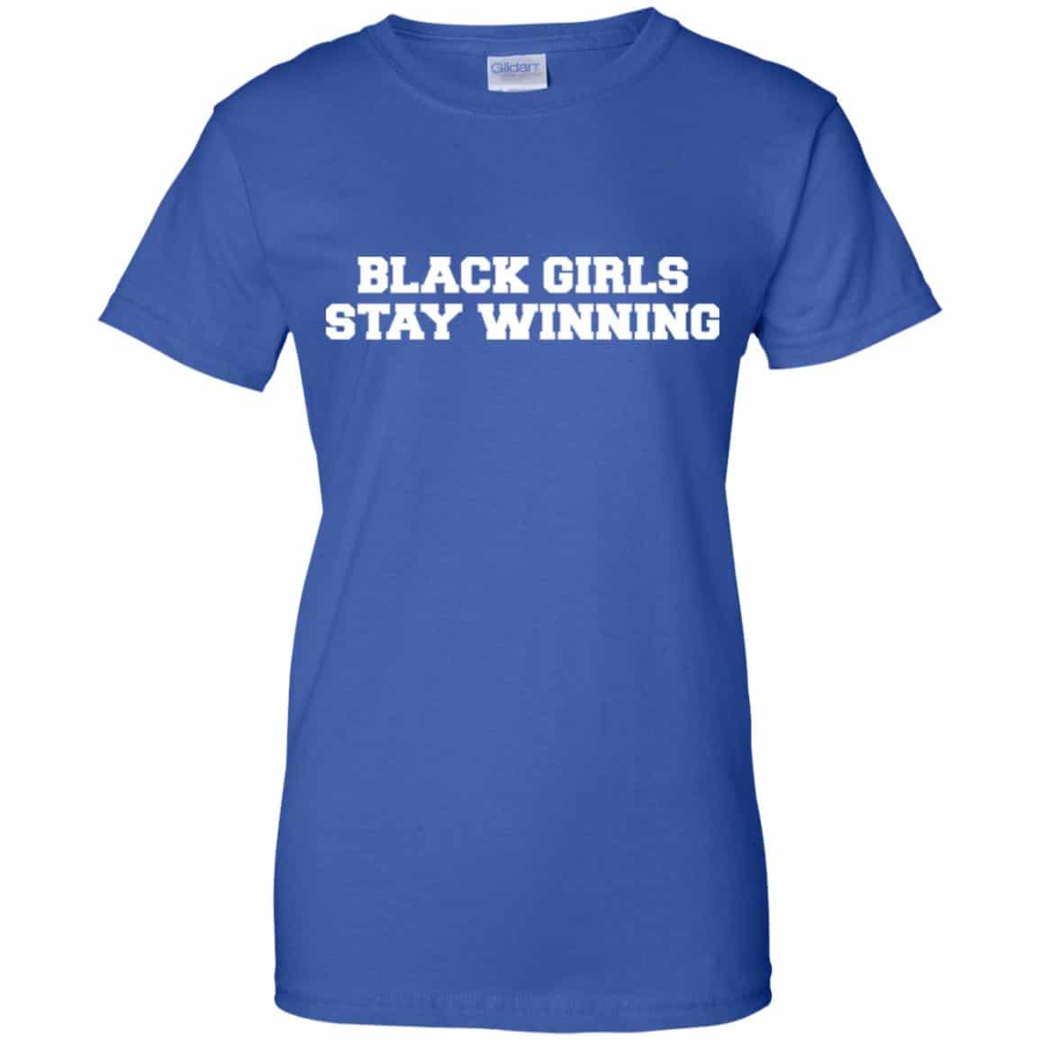 Black Girls Stay Winning T-Shirts, Hoodie, Tank