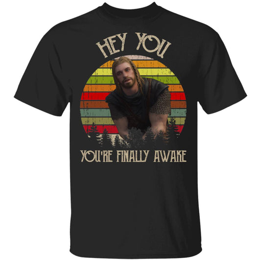 Skyrim Ralof Hey You You’re Finally Awake Shirt, Hoodie, Tank
