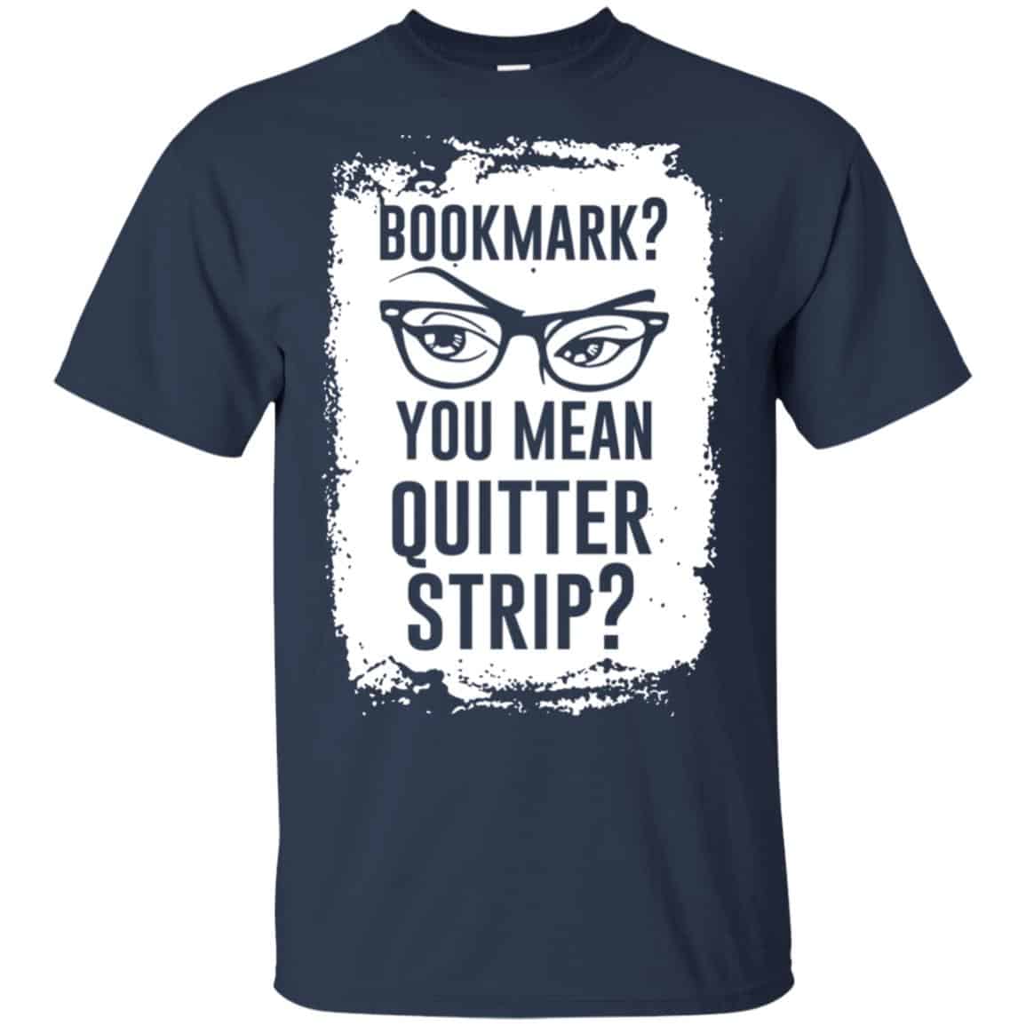 Bookmark? You Mean Quitter Strip Shirt, Hoodie, Tank
