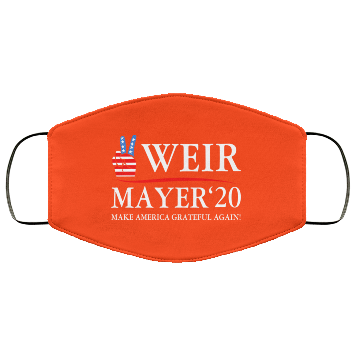 Weir Mayer 2020 Make America Grateful Again Face Mask
