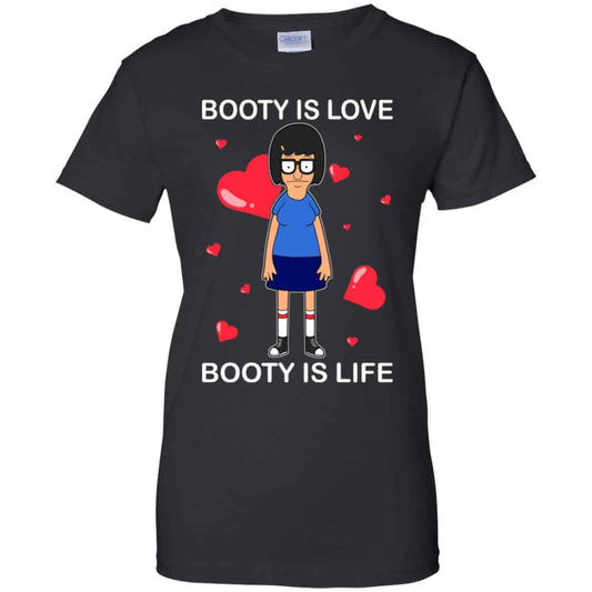 
	Booty Is Love Booty Is Life – Bob’s Burgers Shirt, Hoodie, Tank