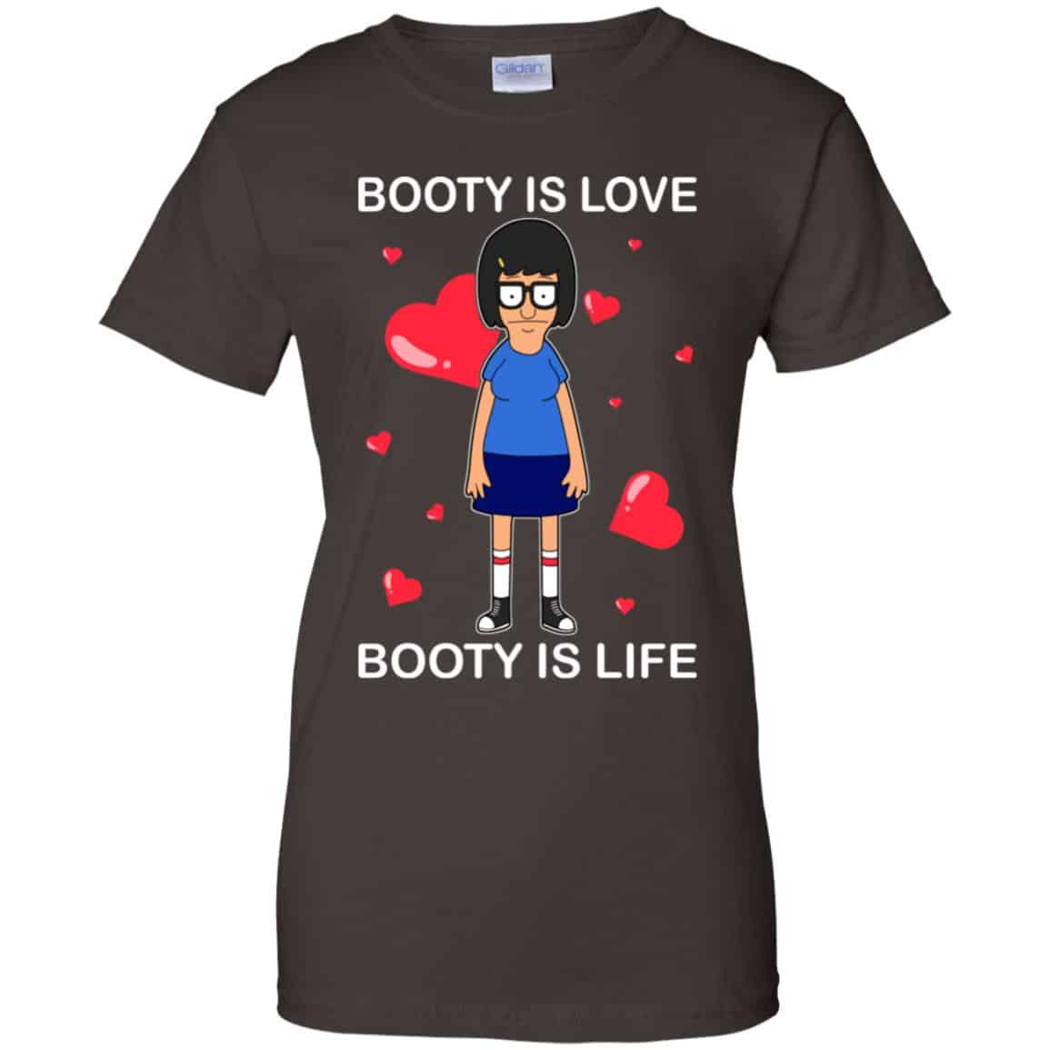Booty Is Love Booty Is Life – Bob’s Burgers Shirt, Hoodie, Tank