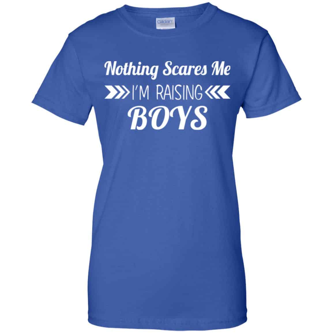 Nothing Scares Me I’m Raising Boys Shirt, Hoodie, Tank