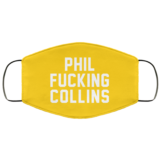 
	Phil Fucking Collns Face Mask