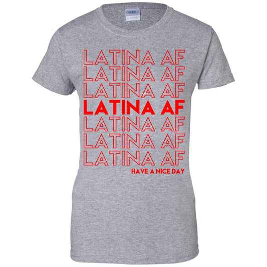 Latina AF Have A Nice Day T-Shirts, Hoodie, Tank