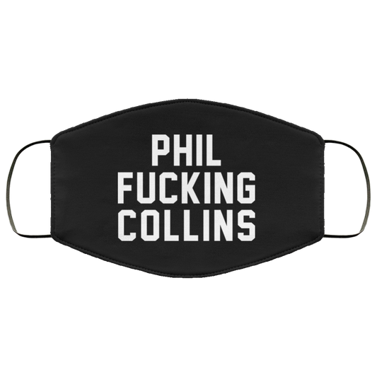 Phil Fucking Collns Face Mask