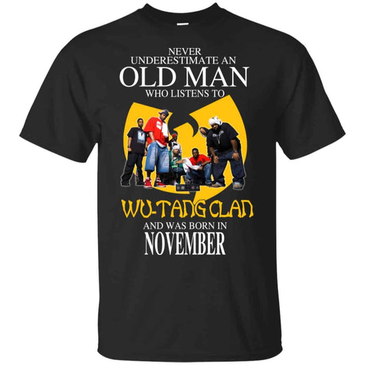 An Old Man Who Listens To Wu-Tang Clan And Was Born In November T-Shirts, Hoodie, Tank