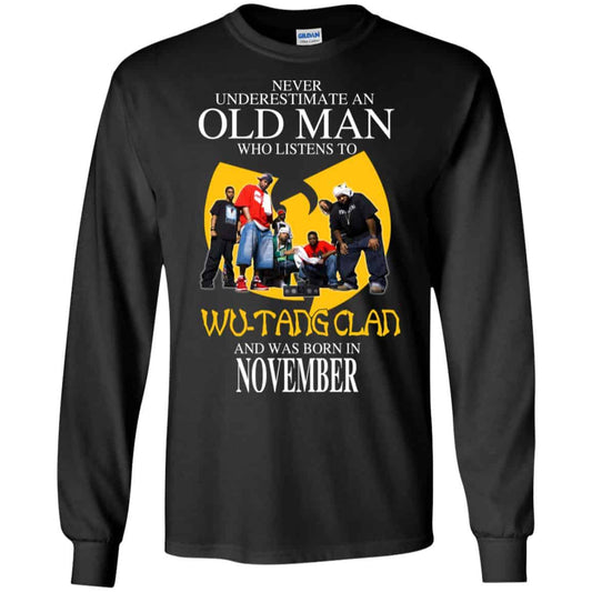 
	An Old Man Who Listens To Wu-Tang Clan And Was Born In November T-Shirts, Hoodie, Tank