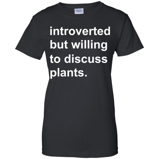
	Introverted But Willing To Discuss Plants T-Shirts, Hoodie, Tank