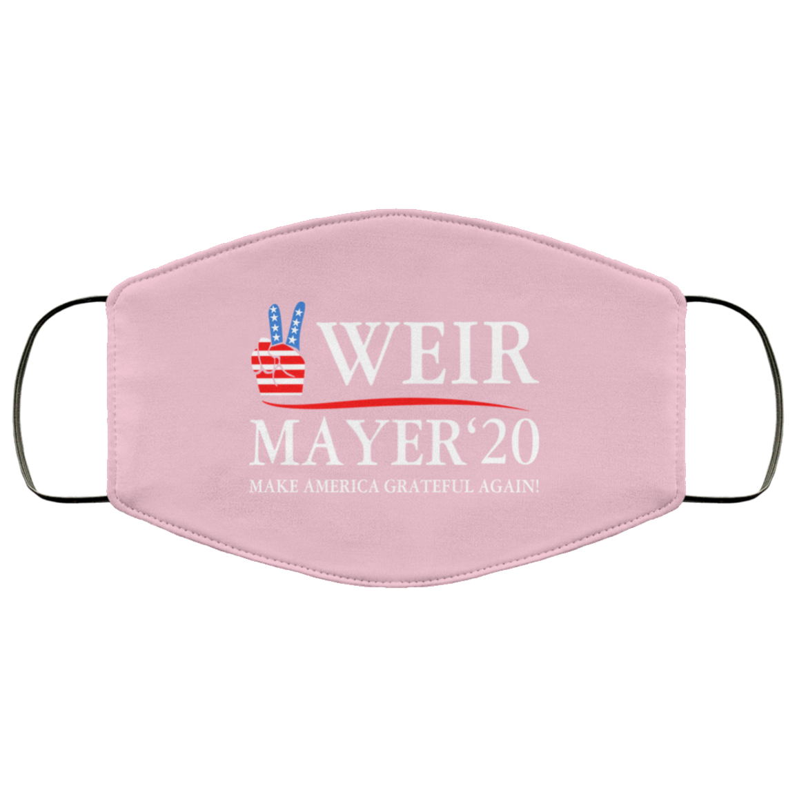 Weir Mayer 2020 Make America Grateful Again Face Mask