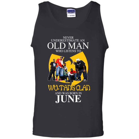 An Old Man Who Listens To Wu-Tang Clan And Was Born In June T-Shirts, Hoodie, Tank