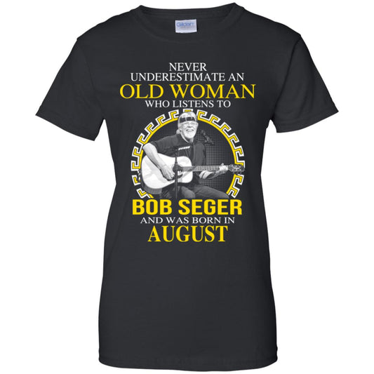 
	An Old Woman Who Listens To Bob Seger And Was Born In August T-Shirts, Hoodie, Tank