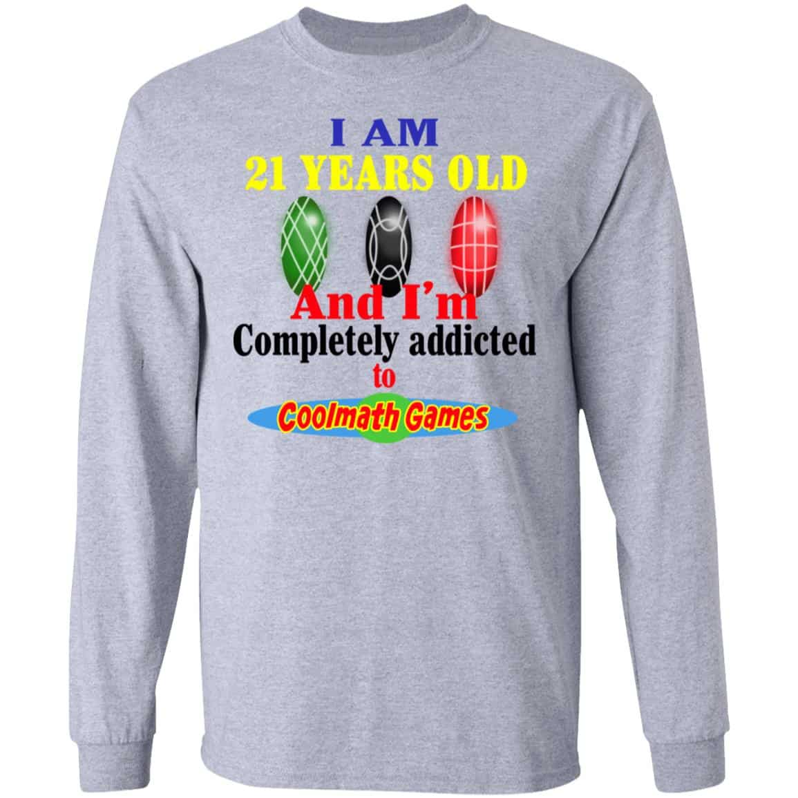 I Am 21 Years Old And I’m Completely Addicted To Coolmath Games Shirt, Hoodie, Tank