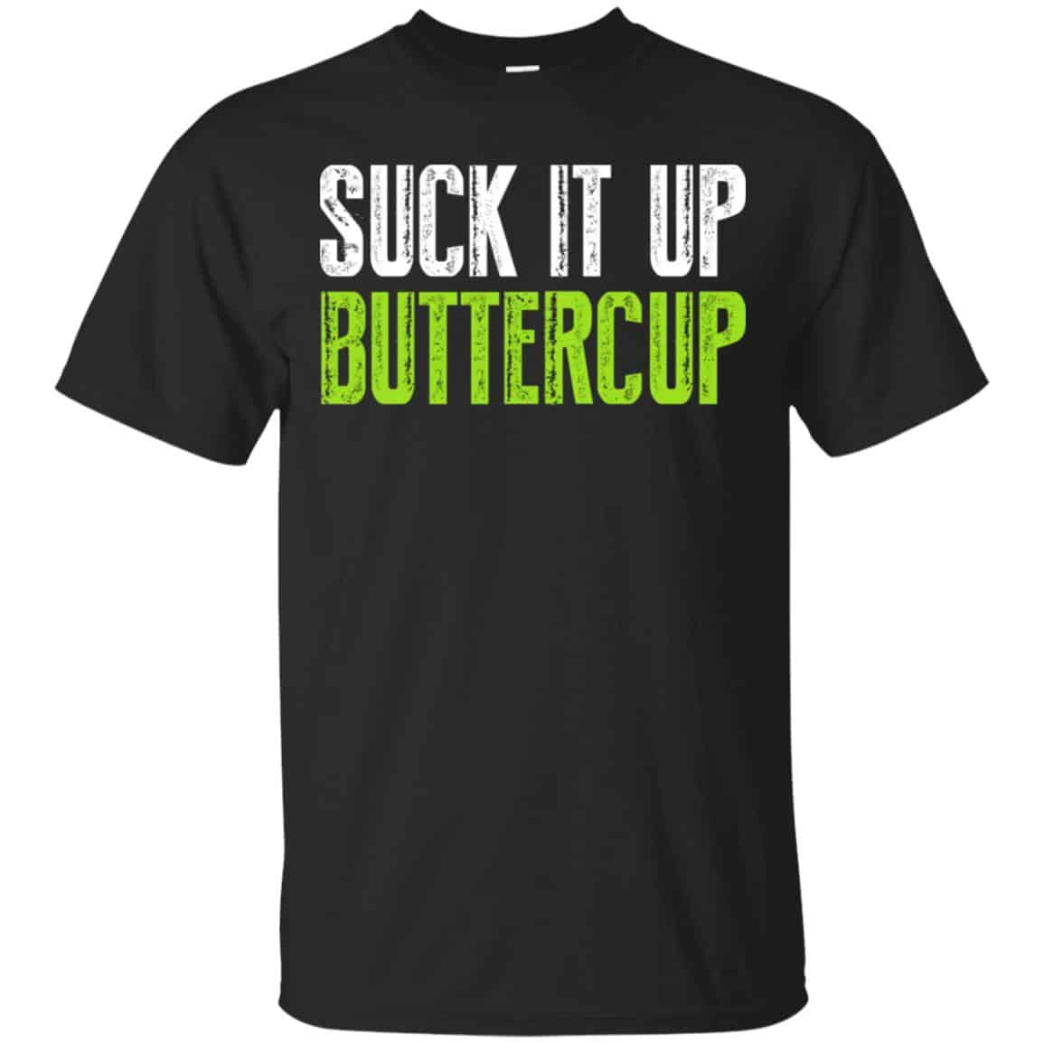 Suck It Up Buttercup Shirt, Hoodie, Tank