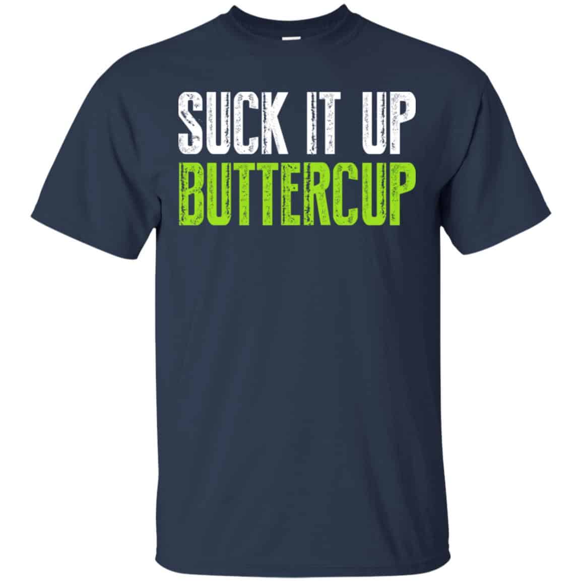 Suck It Up Buttercup Shirt, Hoodie, Tank