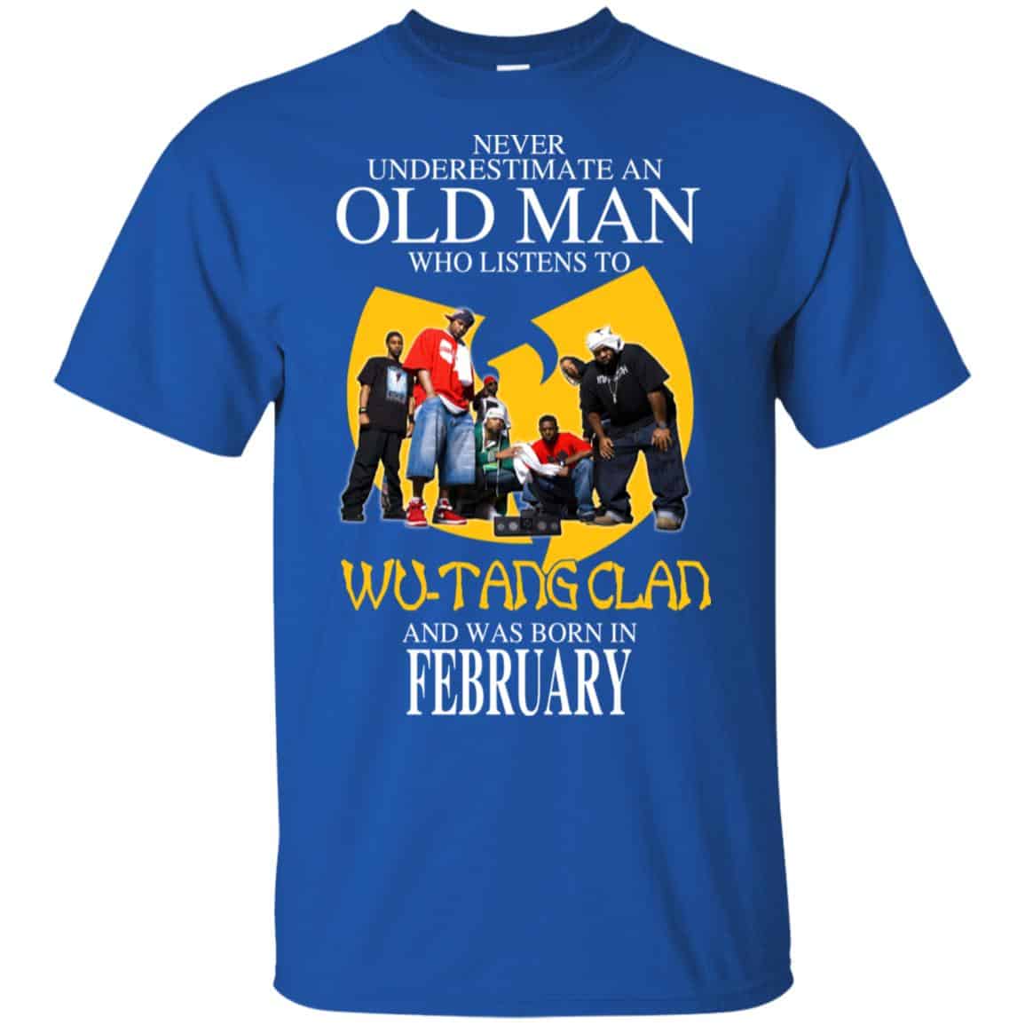 An Old Man Who Listens To Wu-Tang Clan And Was Born In February T-Shirts, Hoodie, Tank