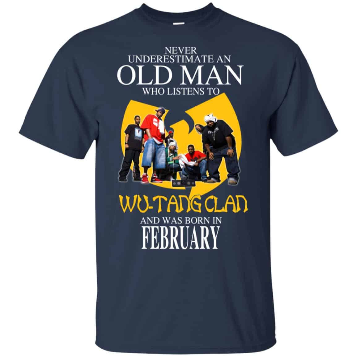 An Old Man Who Listens To Wu-Tang Clan And Was Born In February T-Shirts, Hoodie, Tank