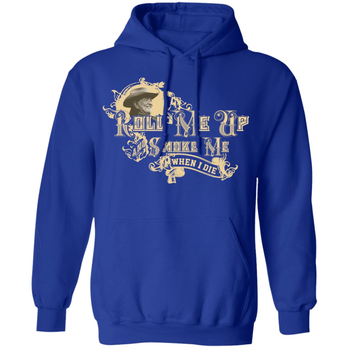 Roll Me Up Smoke Me When I Die Willie Nelson Shirt, Hoodie, Tank