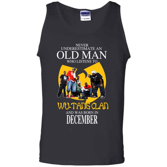 An Old Man Who Listens To Wu-Tang Clan And Was Born In December T-Shirts, Hoodie, Tank