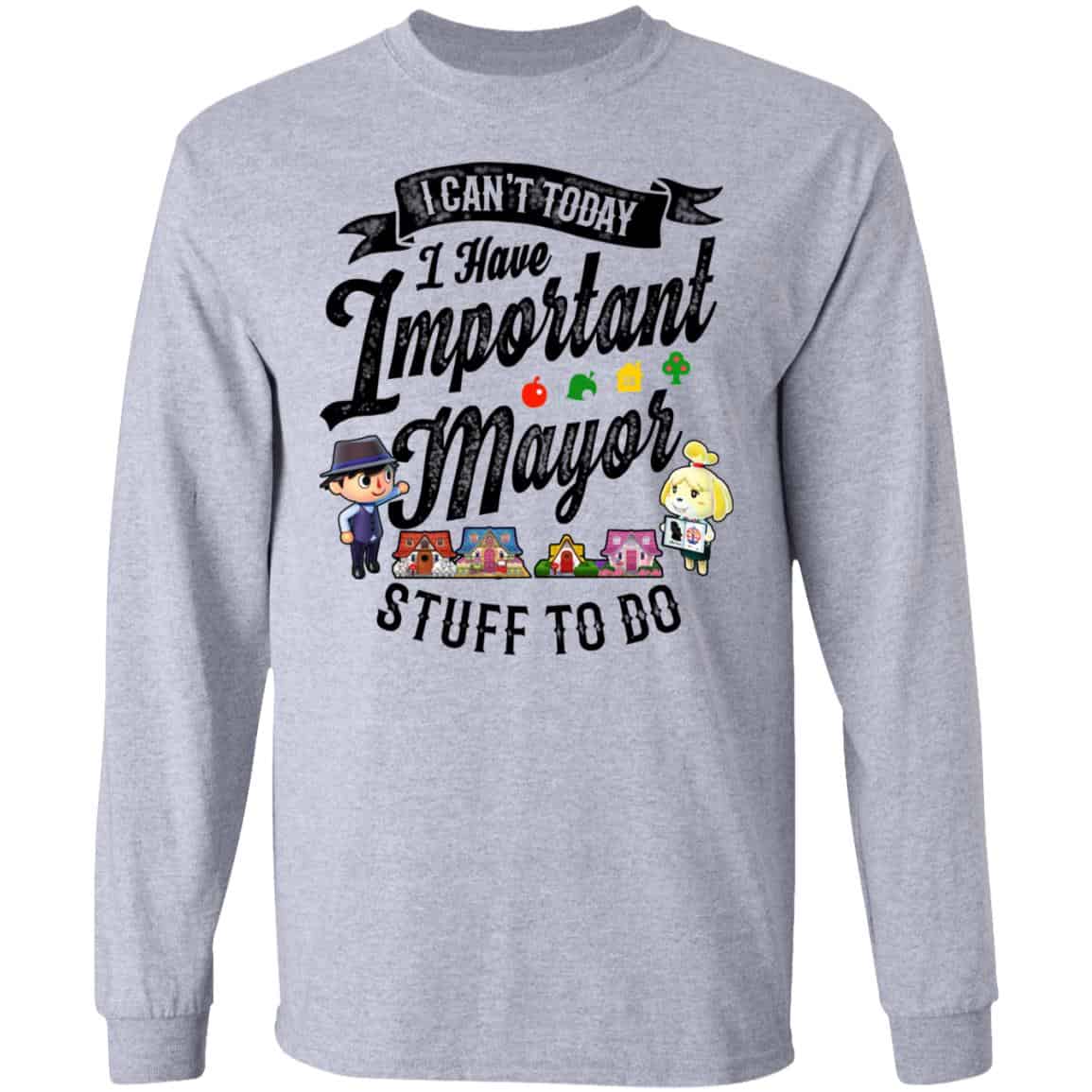 Animal Crossing I Can’t Today I Have Important Mayor Stuff To Do Shirt, Hoodie, Tank