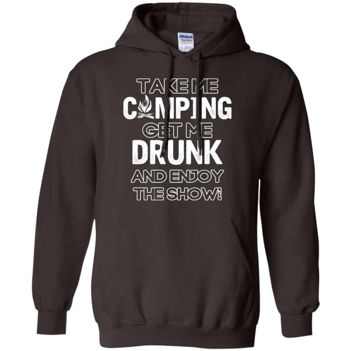 Take Me Camping Get Me Drunk And Enjoy The Show Shirt, Hoodie, Tank