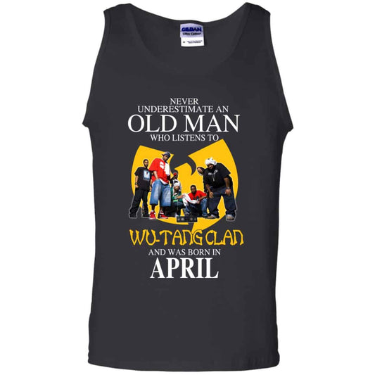 
	An Old Man Who Listens To Wu-Tang Clan And Was Born In April T-Shirts, Hoodie, Tank