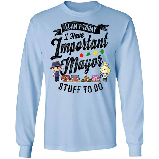 
	Animal Crossing I Can’t Today I Have Important Mayor Stuff To Do Shirt, Hoodie, Tank