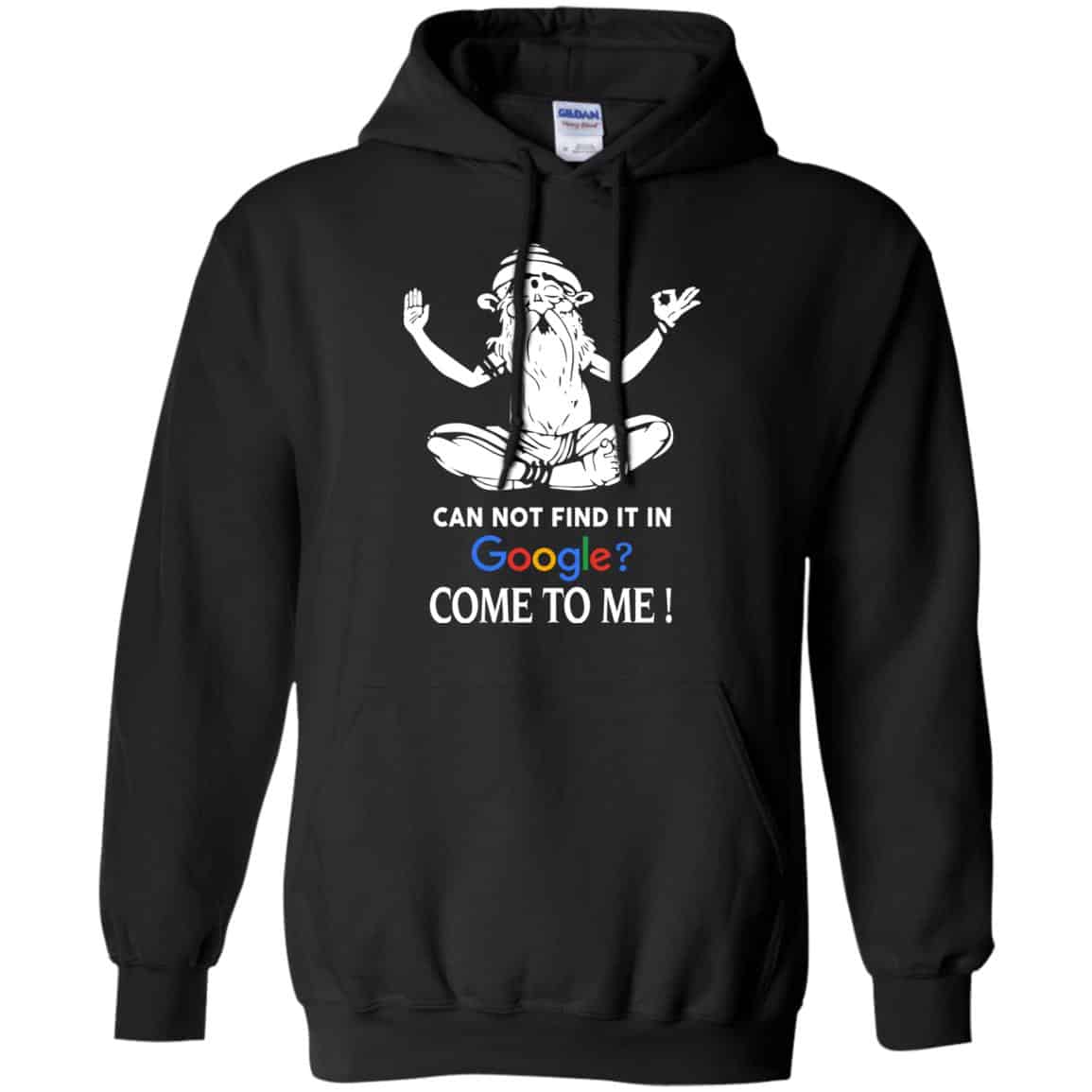 Can Not Find It In Google Come To Me T-Shirts, Hoodie, Tank