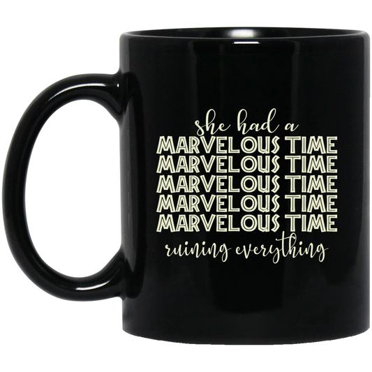 
	She Had A Marvelous Time Mug