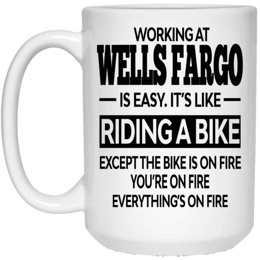 Working At Wells Fargo Is Easy It’s Like Riding A Bike Mug