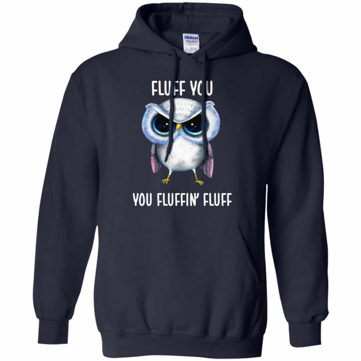 Owl: Fluff You You Fluffin’ Fluff Shirt, Hoodie, Tank