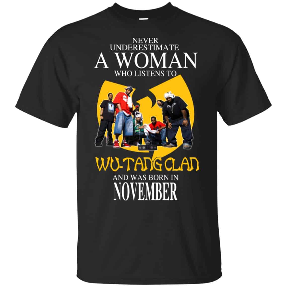 A Woman Who Listens To Wu-Tang Clan And Was Born In November T-Shirts, Hoodie, Tank