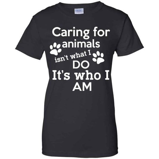 
	Caring For Animals Isn’t What I Do It’s Who I Am Shirt, Hoodie, Tank