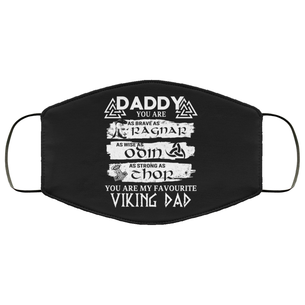 Daddy You Are As Brave As Ragnar As Wise As Odin As Strong As Thor Viking Dad Face Mask
