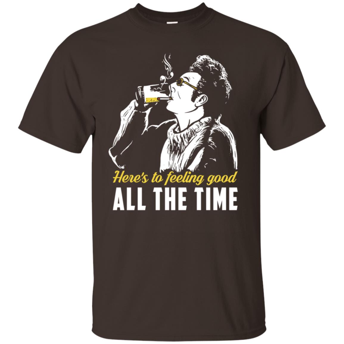 Cosmo Kramer: Here’s To Feeling Good All The Time T-Shirts, Hoodie, Tank
