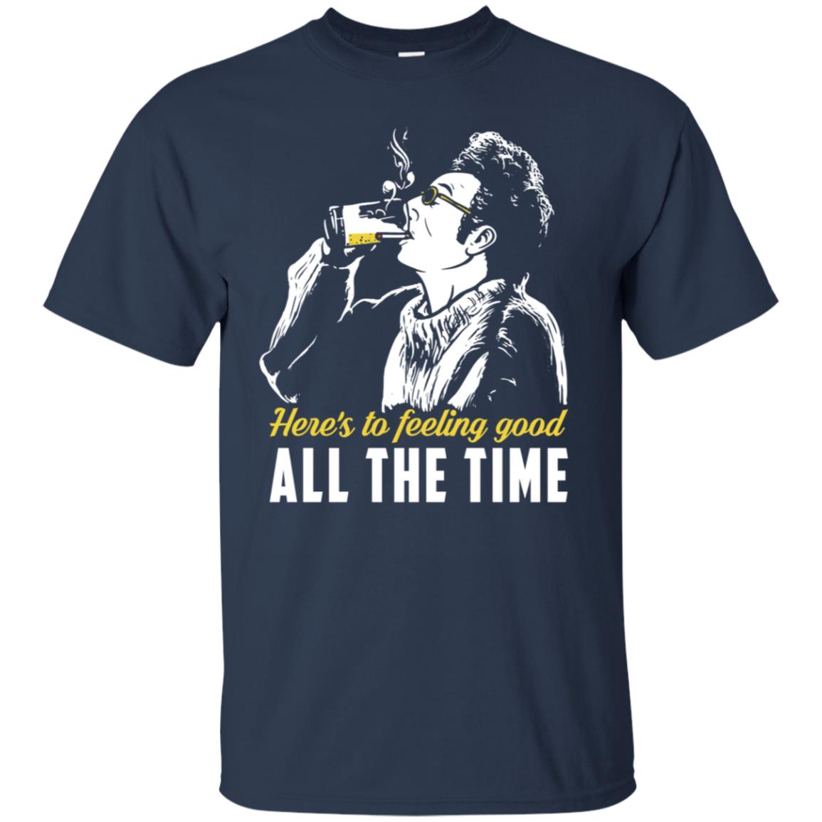 Cosmo Kramer: Here’s To Feeling Good All The Time T-Shirts, Hoodie, Tank