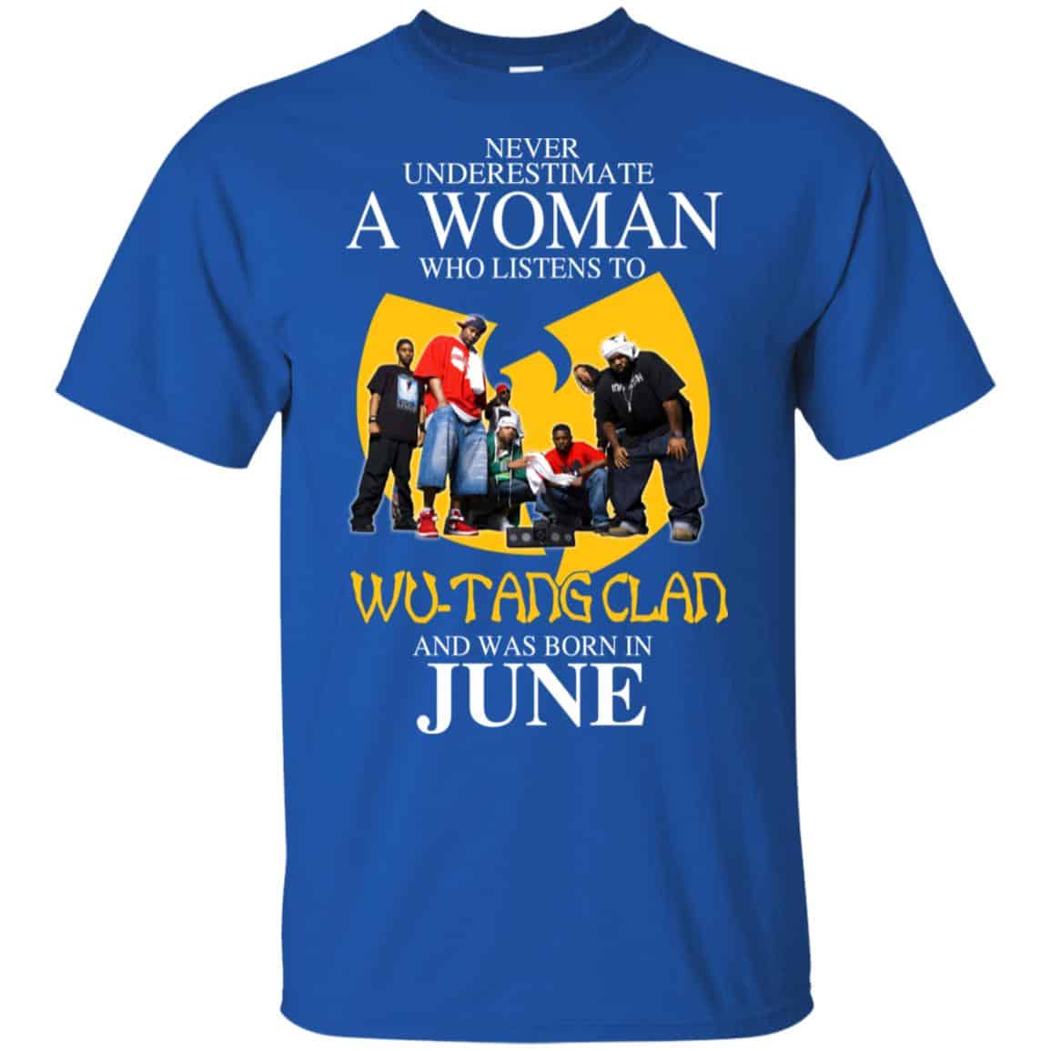 A Woman Who Listens To Wu-Tang Clan And Was Born In June T-Shirts, Hoodie, Tank