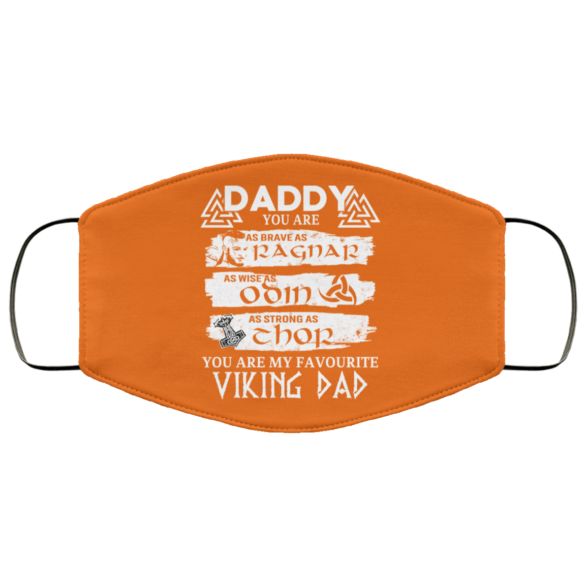 Daddy You Are As Brave As Ragnar As Wise As Odin As Strong As Thor Viking Dad Face Mask
