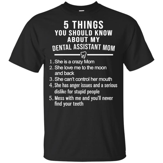 5 Things You Should Know About My Dental Assistant Mom Youth T-Shirts, Hoodie, Tank
