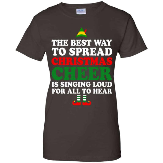 Elf: The Best Way To Spread Christmas Cheer Is Singing Loud For All To Hear Shirt, Hoodie, Tank