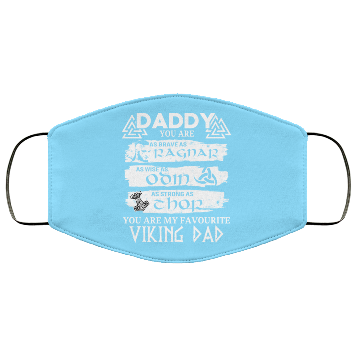 Daddy You Are As Brave As Ragnar As Wise As Odin As Strong As Thor Viking Dad Face Mask