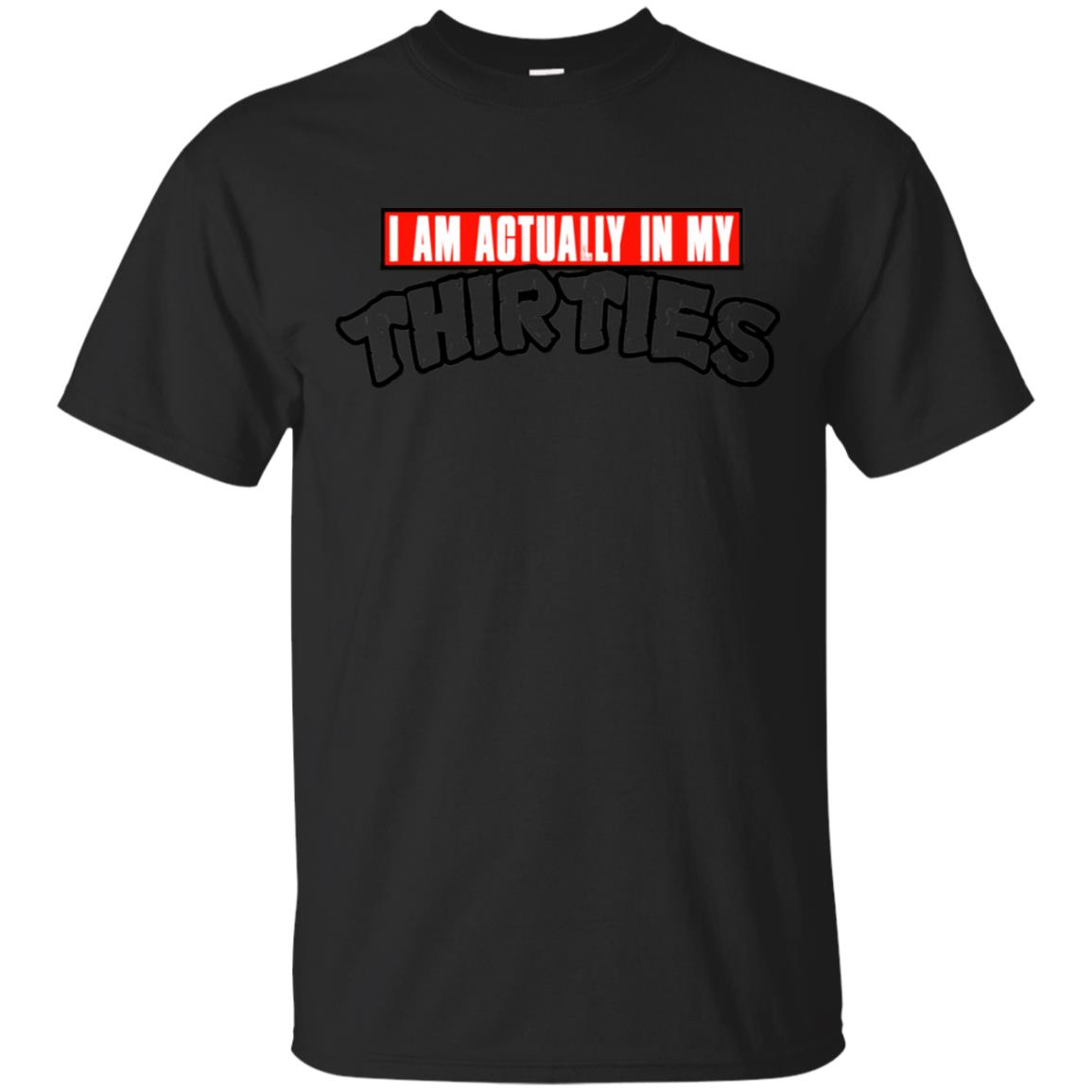 I Am Actually In My Thirties Funny TMNT Parody T-Shirts, Hoodie, Tank