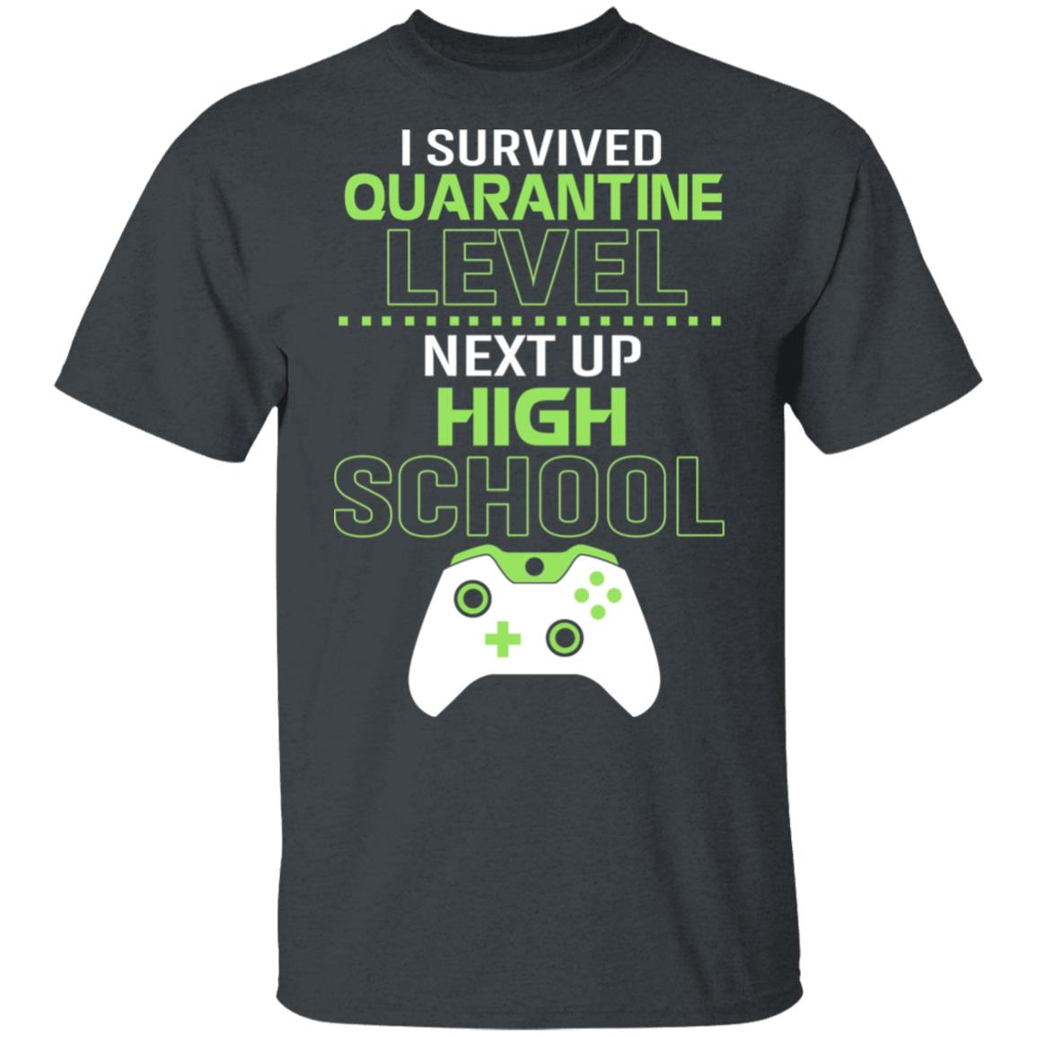 I Survived Quarantine Level Next Up High School Shirt, Hoodie, Tank