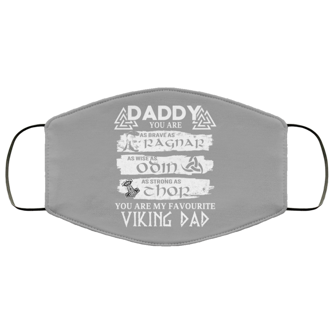 Daddy You Are As Brave As Ragnar As Wise As Odin As Strong As Thor Viking Dad Face Mask