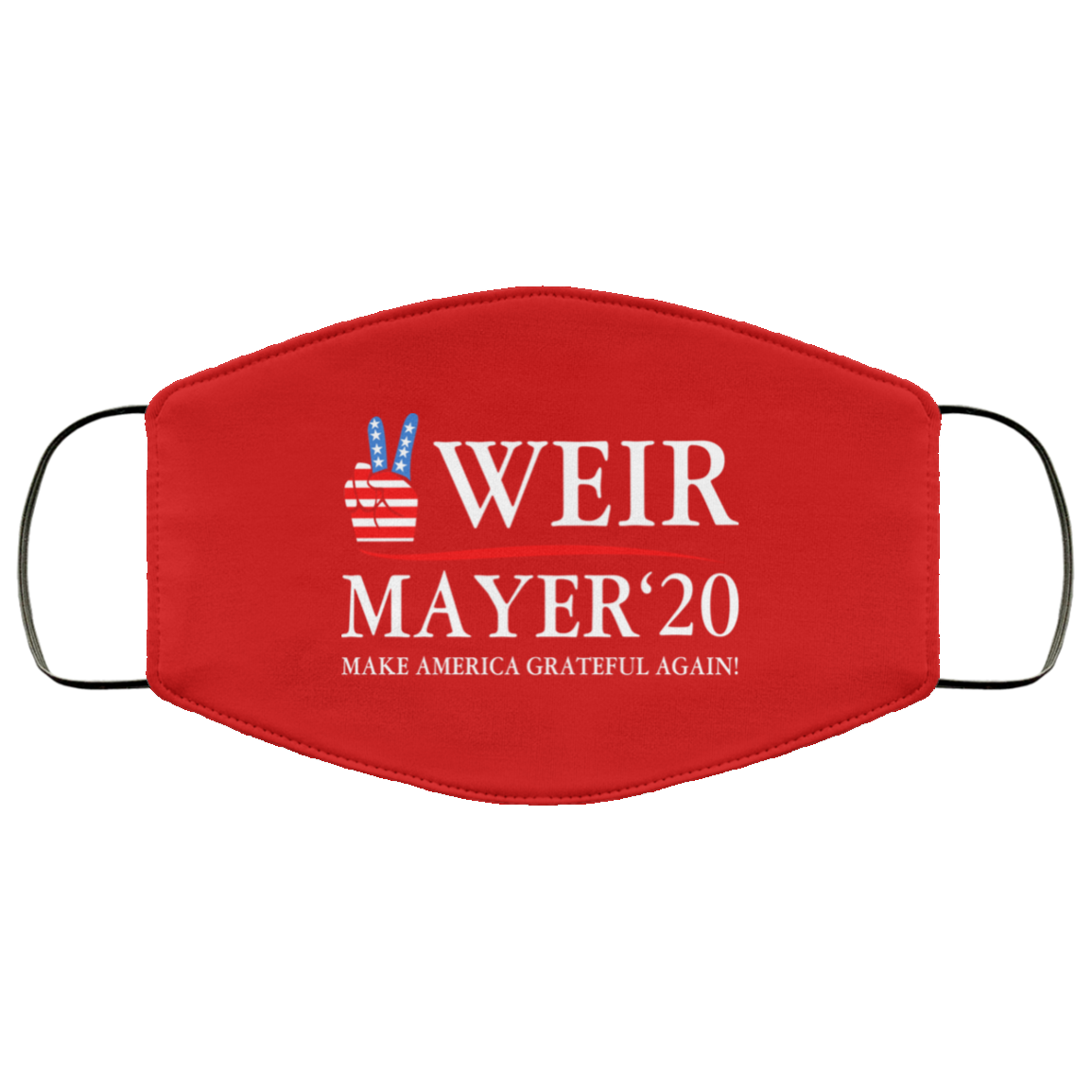 Weir Mayer 2020 Make America Grateful Again Face Mask