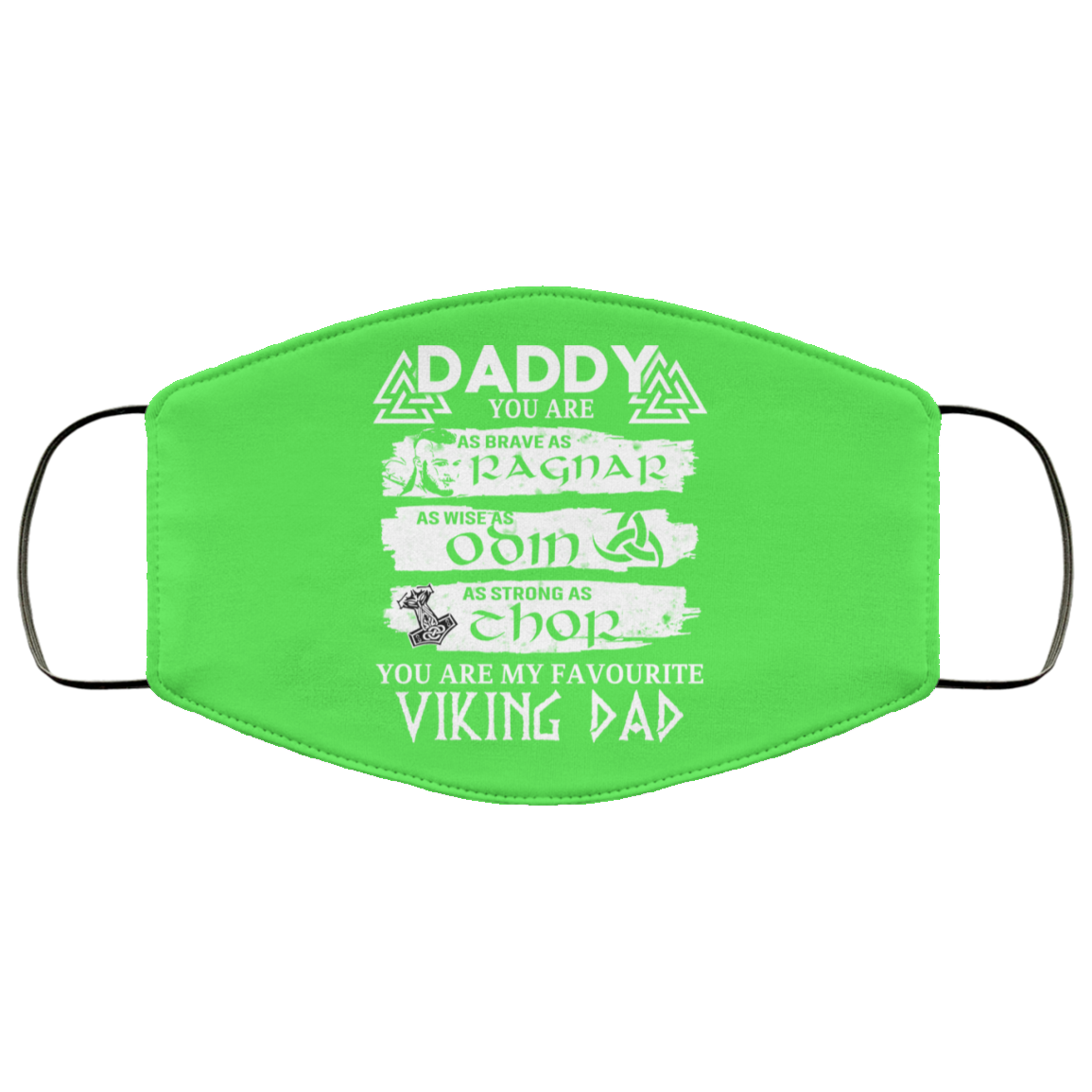 Daddy You Are As Brave As Ragnar As Wise As Odin As Strong As Thor Viking Dad Face Mask