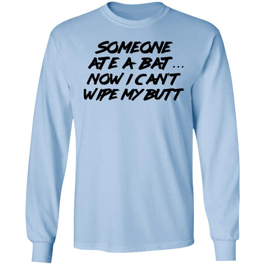 Someone Ate A Bat Now I Can’t Wipe My Butt Shirt, Hoodie, Tank